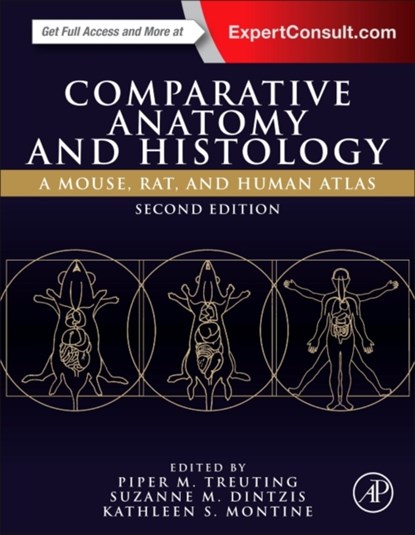 Comparative Anatomy and Histology, Piper M. (Associate Professor and chief of Comparative Pathology Treuting ; Suzanne M. (Anatomic Pathology Division Dintzis ; Kathleen S. (Department of Pathology Montine - Gebonden - 9780128029008