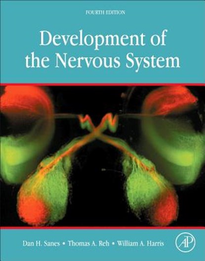 Development of the Nervous System, Dan H. (Professor Sanes ; Thomas A. (Professor of Biological Structure and Director of the Neurobiology and Behavior Program Reh ; William A. (Head of the Department of Physiology Harris ; Matthias (Reader (equivalent to Associate Professor) in Developmental Neurobiology Landgraf - Gebonden - 9780128039960
