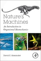 Nature's Machines | Alexander, David E. (department of Ecology and Evolutionary Biology, University of Kansas, Lawrence, Kansas, Usa) | 