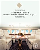 Investment Banks, Hedge Funds, and Private Equity | Stowell, David P. (professor of Finance, Kellogg School of Management, Northwestern University, Evanston, Il, Usa) | 