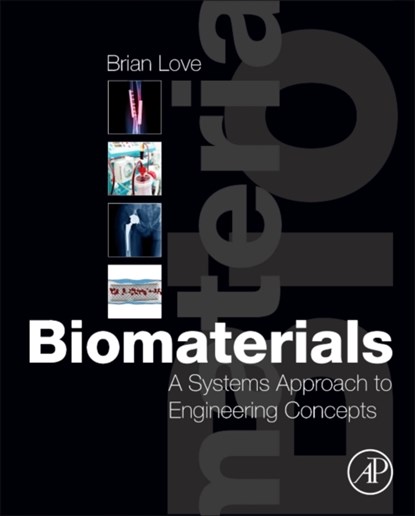 Biomaterials, BRIAN J. (UNIVERSITY OF MICHIGAN,  USA) Love - Gebonden - 9780128094785