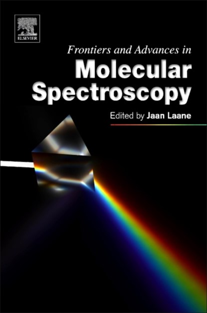 Frontiers and Advances in Molecular Spectroscopy, JAAN (DEPARTMENT OF CHEMISTRY,  Texas A&M University, USA) Laane - Paperback - 9780128112205