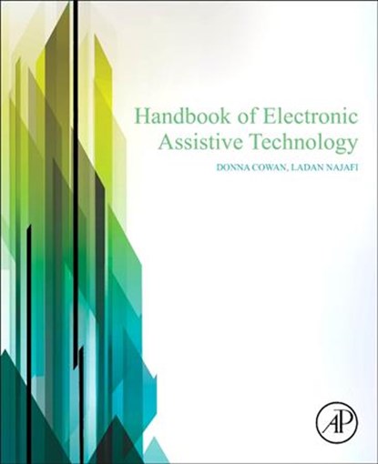 Handbook of Electronic Assistive Technology, LADAN (CLINICAL SCIENTIST AND HEAD OF ADULT TEAM,  Kent and Medway Communication and Assistive Technology (KM CAT)) Najafi ; Donna (Deputy Clinical Director, Chailey Clinical Services) Cowan - Paperback - 9780128124871