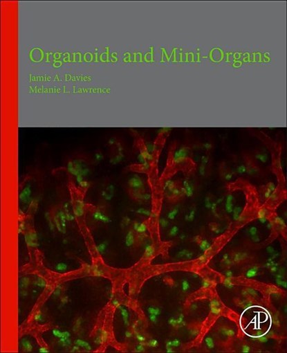 Organoids and Mini-Organs, Jamie A. (University of Edinburgh Davies ; Melanie (University of Edinburgh) Lawrence - Paperback - 9780128126363