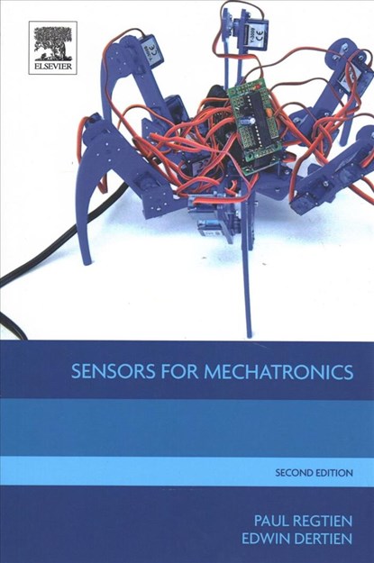 Sensors for Mechatronics, PAUL P.L. (UNIVERSITY OF TWENTE,  The Netherlands) Regtien ; Edwin (University of Twente, The Netherlands) Dertien - Paperback - 9780128138106