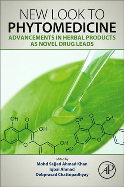 New Look to Phytomedicine, MOHD SAJJAD (ASSISTANT PROFESSOR,  Department Basic Sciences (Biology Unit), Health Track, Imam Abdulrahman Bin Faisal University, Dammam, Kingdom of Saudi Arabia) Ahmad Khan ; Iqbal (Professor and Ex-chairman, Department of Agricultural Microbiology, Aligarh Muslim University, Aligarh, India) Ahmad - Paperback - 9780128146194