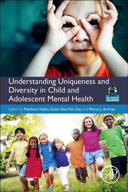 Understanding Uniqueness and Diversity in Child and Adolescent Mental Health, Matthew (Centre for Psychiatry Hodes ; Susan Shur-Fen (National Taiwan University Gau ; Petrus J. (University of Cape Town De Vries - Paperback - 9780128153109