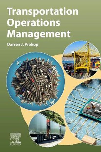 Transportation Operations Management, Darren J. (Professor of Logistics in the College of Business and Public Policy at the University of Alaska Anchorage Prokop - Paperback - 9780128154151