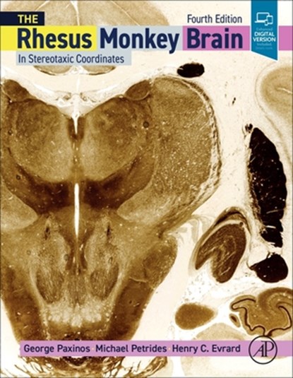 The Rhesus Monkey Brain in Stereotaxic Coordinates, George Paxinos ; Michael (Professor at the Montreal Neurological Institute Petrides ; Henry C. (Nathan S. Kline Institute for Psychiatric Research Evrard - Gebonden - 9780128158524
