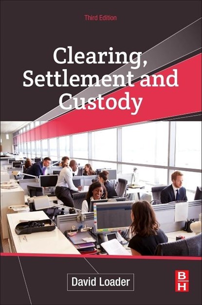 Clearing, Settlement and Custody, David (Director Loader - Paperback - 9780128186909