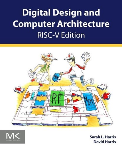 Digital Design and Computer Architecture, RISC-V Edition, Sarah (Assistant Professor of Engineering Harris ; David (Associate Professor of Engineering Harris - Paperback - 9780128200643