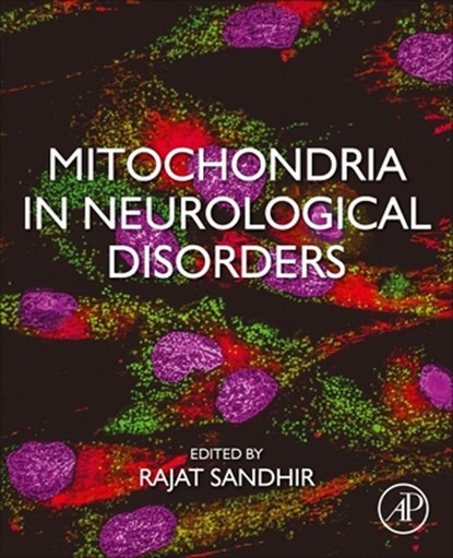 Mitochondria in Neurological Disorders, Rajat Sandhir - Paperback - 9780128217313