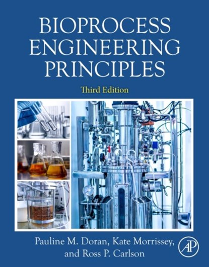 Bioprocess Engineering Principles, Ross Carlson ; Kate Morrissey ; Pauline M. (Swinburne University of Technology Doran - Paperback - 9780128221914