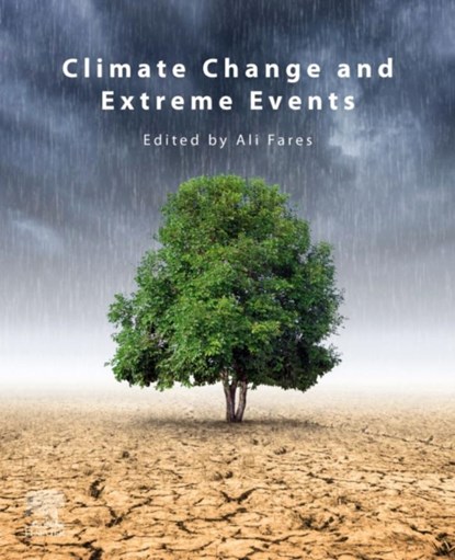 Climate Change and Extreme Events, Ali (Endowed Professor of Water Security and Water-Energy-Food Nexus. Fares - Paperback - 9780128227008