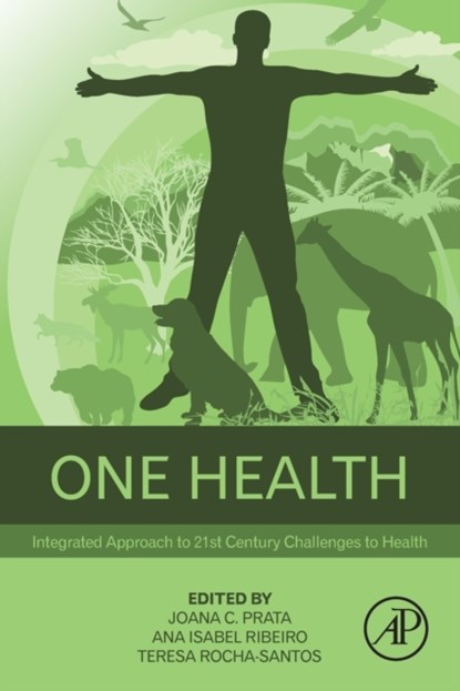One Health, Joana C. (University of Aveiro Prata ; Ana Isabel (Epidemiologist and health geographer Ribeiro ; Teresa (Principal Researcher with Aggregation Rocha-Santos - Paperback - 9780128227947