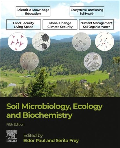 Soil Microbiology, Ecology and Biochemistry, Eldor (Colorado State University Paul ; Serita (Editor-in-Chief for Issues in Ecology and Board of Editors for Ecology/Ecological Monographs) Frey - Gebonden - 9780128229415