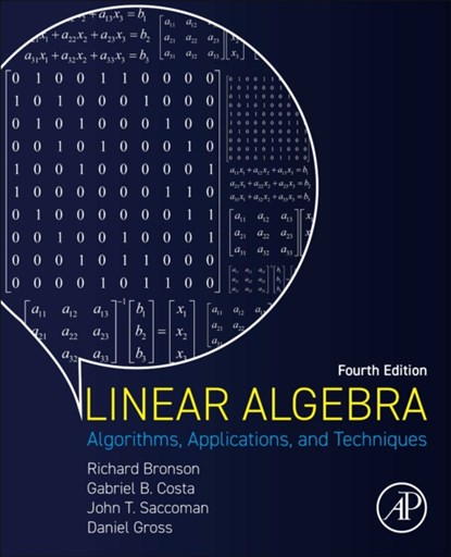 Linear Algebra, Richard (Professor of Mathematics and Computer Science Bronson ; Gabriel B. (Visiting Professor Costa ; John T. (Professor and Chair Saccoman ; Daniel (Department of Mathematics and Computer Science Gross - Paperback - 9780128234709