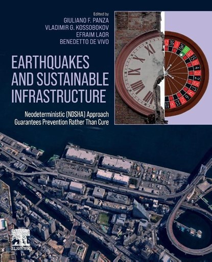 Earthquakes and Sustainable Infrastructure, Giuliano (Giuliano F. Panza Panza ; Vladimir G. (Vladimir G. Kossobokov is a Chief Scientist at Institute of Earthquake Prediction Theory and Mathematical Geophysics Kossobokov ; Efraim Laor - Paperback - 9780128235034