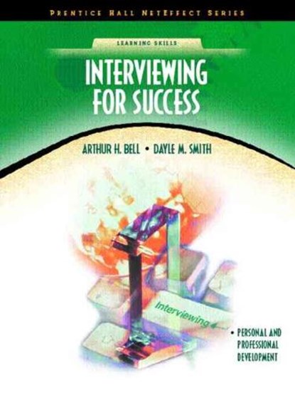 Interviewing for Success (NetEffect Series), Arthur H. Bell ; Dayle M. Smith - Paperback - 9780130335302