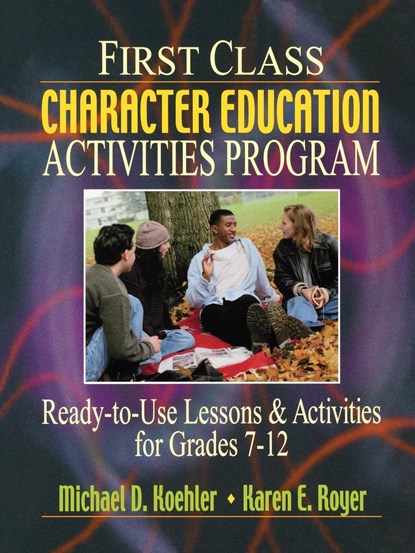First Class Character Education Activities Program, Michael D. Koehler ; Karen E. Royer - Paperback - 9780130425867