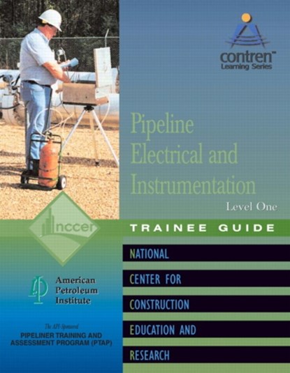 Pipeline Electrical & Instrumentation Trainee Guide, Level 1, NCCER - Paperback - 9780130466884