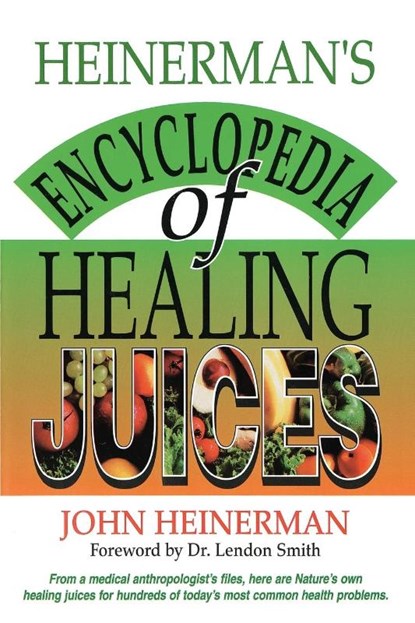 Heinerman's Encyclopedia of Healing Juices, John Heinerman - Paperback - 9780130575715