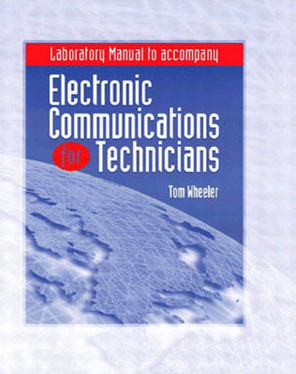 Electronic Communications for Technicians, WHEELER,  Tom - Overig - 9780130980229