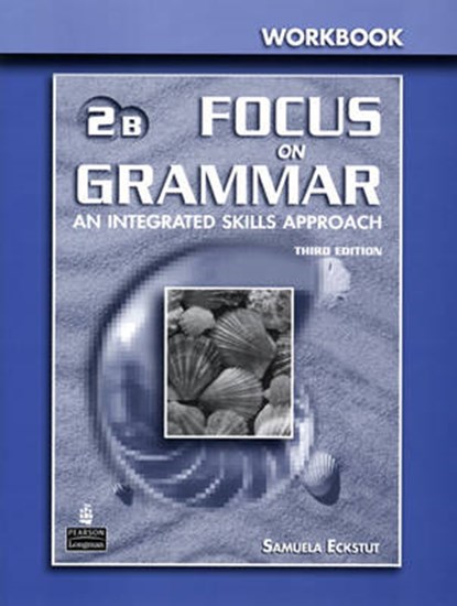 Focus on Grammar 2 Split Workbook B, Irene E. Schoenberg - Paperback - 9780131899827