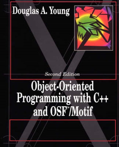 Object Oriented Programming with C++ and OSF/Motif, Douglas A. Young - Paperback - 9780132092555