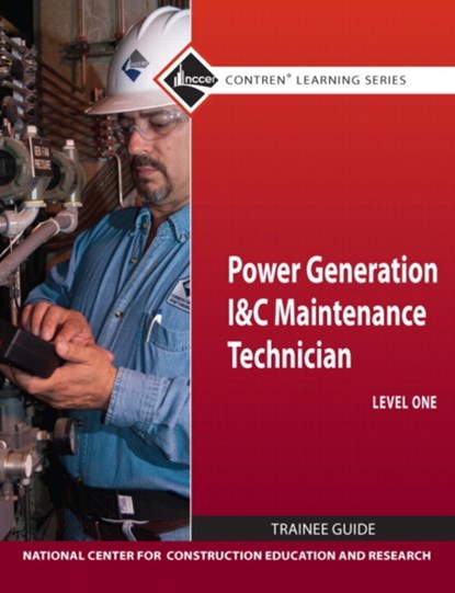 Power Generation I & C Maintenance Technician Trainee Guide, Level 1, NCCER - Paperback - 9780132154307