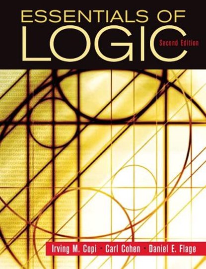 Essentials of Logic, Irving Copi ; Carl Cohen ; Daniel Flage - Paperback - 9780132380348