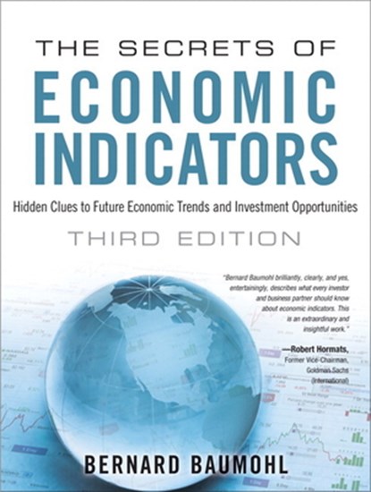The Secrets of Economic Indicators, Bernard Baumohl - Paperback - 9780132932073