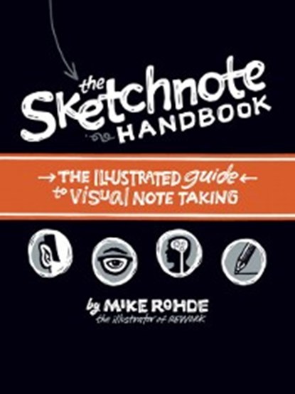 The Sketchnote Handbook, Mike Rohde - Ebook Adobe PDF - 9780133088120