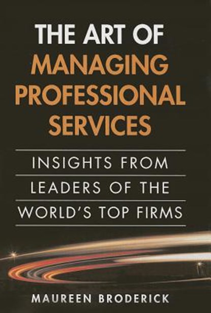 The Art of Managing Professional Services, Maureen Broderick - Paperback - 9780133353822