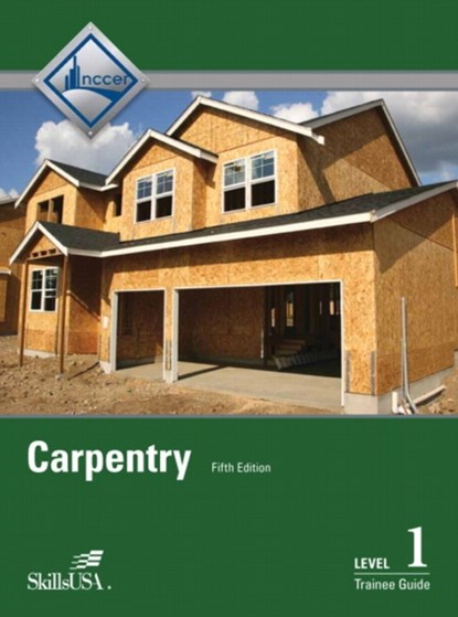 Carpentry Level 1 Trainee Guide Hardcover, NCCER - Gebonden - 9780133403800
