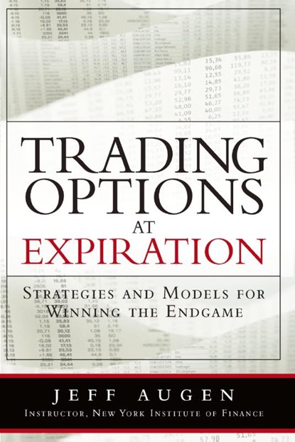 Trading Options at Expiration, Jeff Augen - Paperback - 9780133409031