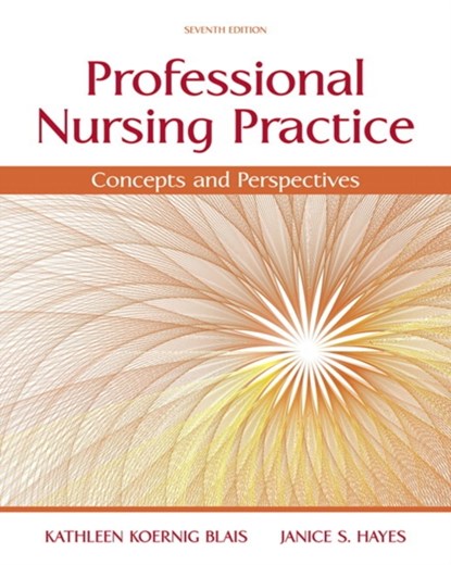 Professional Nursing Practice, Kathy Blais ; Janice Hayes - Paperback - 9780133801316