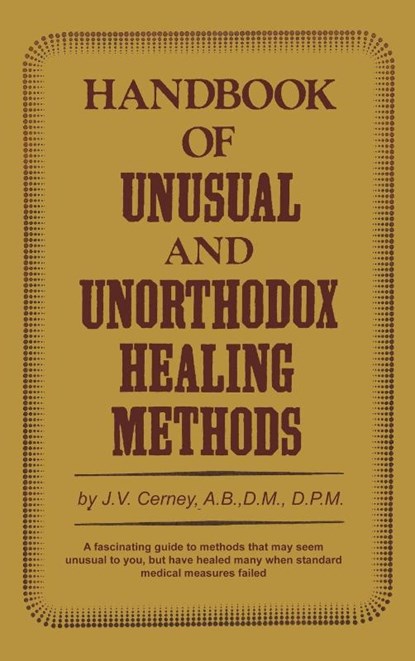 Handbook of Unusual and Unorthodox Healing Methods, J.V. Cerney - Gebonden - 9780133827392