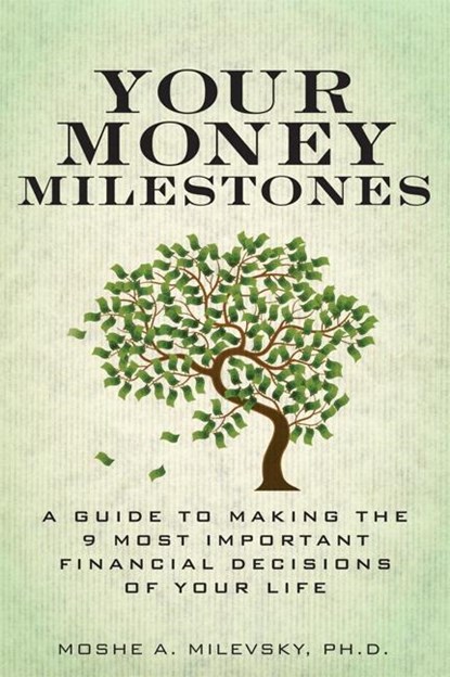 Your Money Milestones, Moshe Milevsky - Paperback - 9780133831863