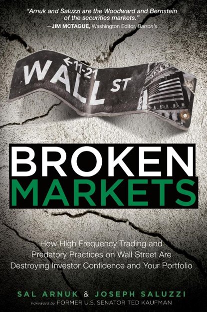 Broken Markets, Sal Arnuk ; Joseph Saluzzi - Paperback - 9780133993509