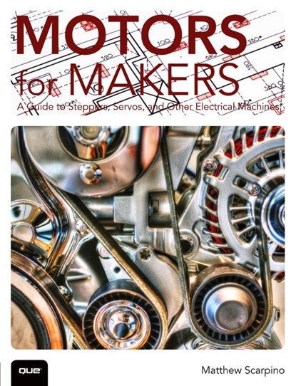Motors for Makers, Matthew Scarpino - Paperback - 9780134032832