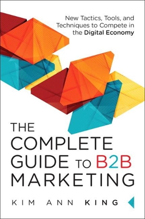 The Complete Guide to B2B Marketing