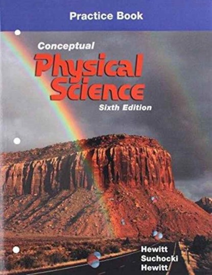 Practice Book for Conceptual Physical Science, Paul Hewitt ; John Suchocki ; Leslie Hewitt - Paperback - 9780134091396