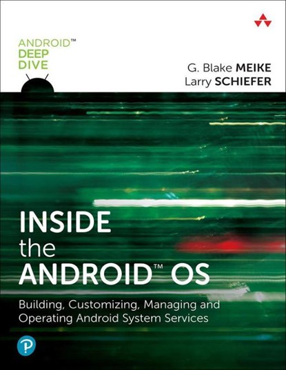 Inside the Android OS, G. Meike ; Lawrence Schiefer - Paperback - 9780134096346