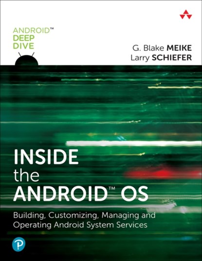 Inside the Android OS, G. Meike ; Lawrence Schiefer - Paperback - 9780134096346