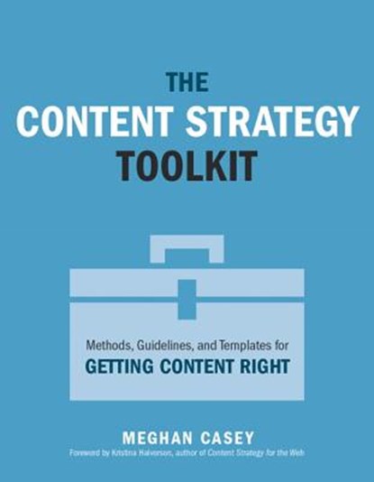 The Content Strategy Toolkit, CASEY,  Meghan - Paperback - 9780134105109