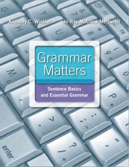Grammar Matters, WINKLER,  Anthony C. ; McCuen-Metherell, Jo Ray - Paperback - 9780134189765