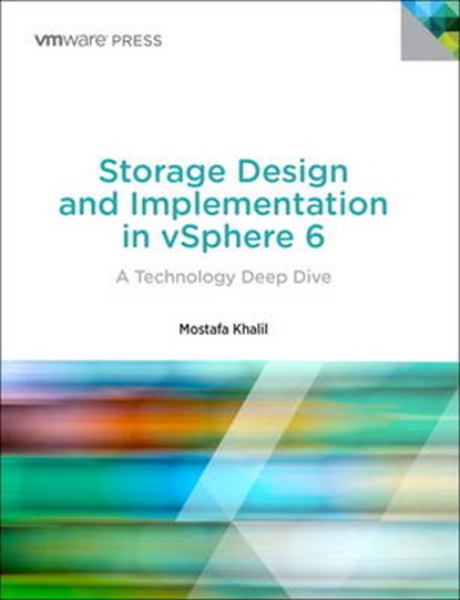 Storage Design and Implementation in vSphere 6, Mostafa Khalil - Paperback - 9780134268101