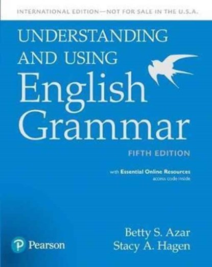 Understanding and Using English Grammar, SB with Essential Online Resources - International Edition, Betty S Azar ; Betty S. Azar ; Stacy A. Hagen - Paperback - 9780134275253