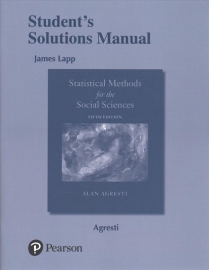Student Solutions Manual for Statistical Methods for the Social Sciences, Alan Agresti - Paperback - 9780134512792